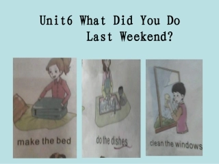 Unit6WhatDidYouDo第一课时