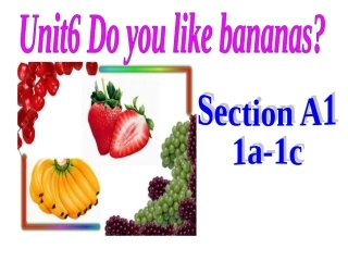 Unit6-Do-you-like-bananasSection-A-1