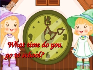 whattimedoyougotoschoo