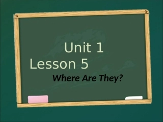 Unit-1-Lesson-5-Where-Are-They-课件-2