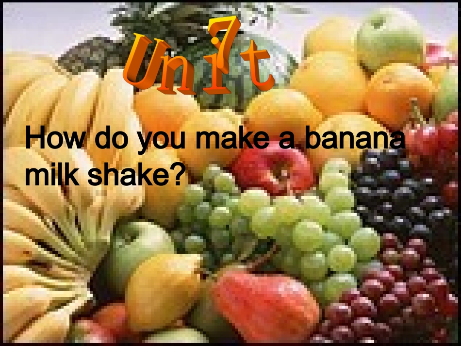 unit7howdoyoumakeabananamilkshake[1]_第1页