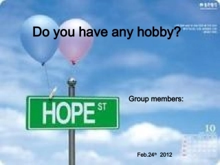 Do you have any hobbies(1)