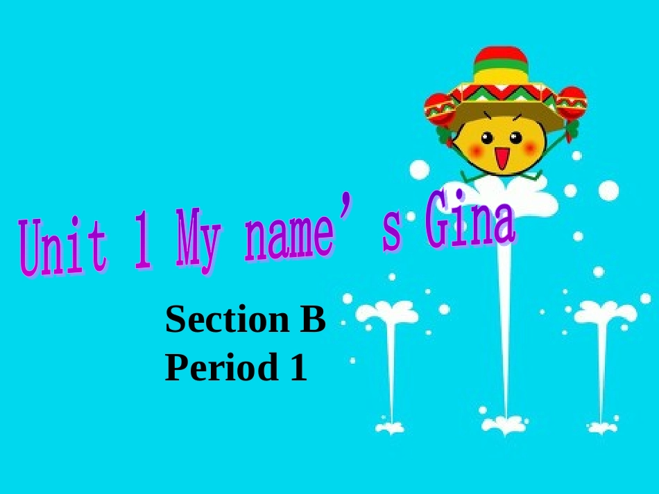 -Unit-1-My-name's-Gina-section-B-period-1课件_第1页