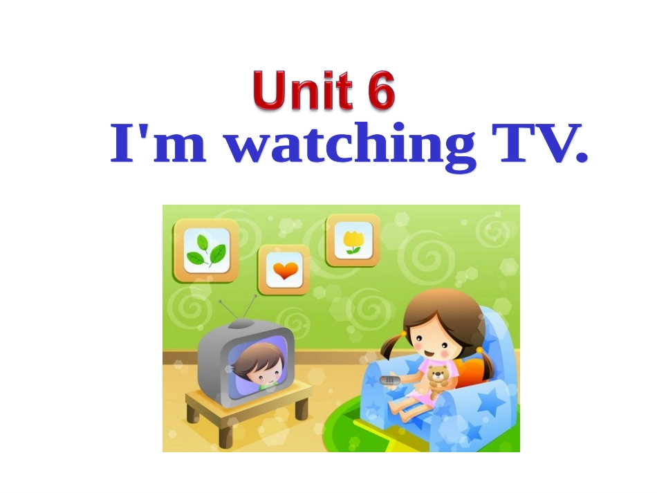 Unit5I'mwatchingTV.(通用)_第2页