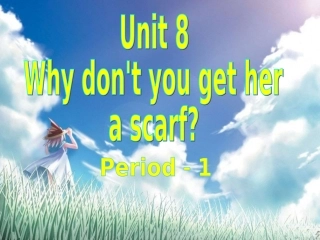 Unit8Whydon'tyougetherascarf