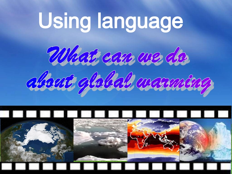 B6Unit 4 Global warming-Using language[课件]_第1页