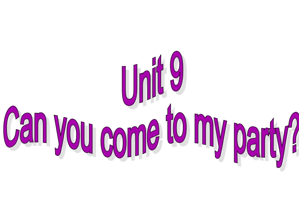 unit9Can-you-come-to-my-party-sectionA_第1页