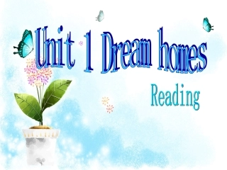 牛津7BUnit1DreamhomesReading课件