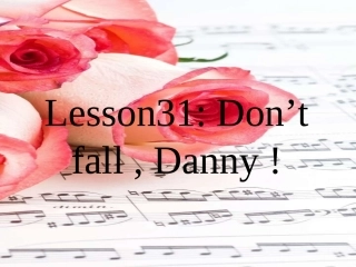 Lesson31Don’tFall-Danny!