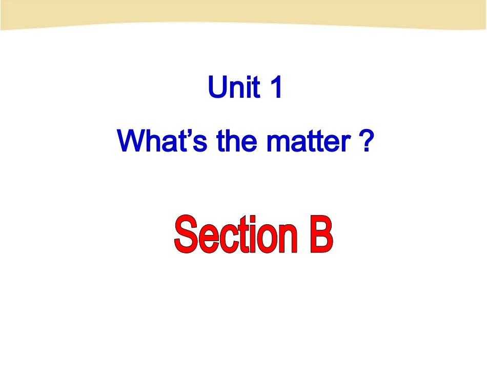《Unit1What'sthematterSectionB》课件_第2页