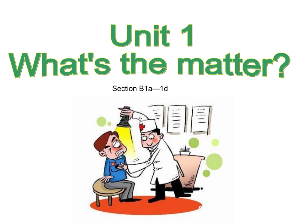 Unit-1-What's-the-matterSectionB1a-1d_第1页