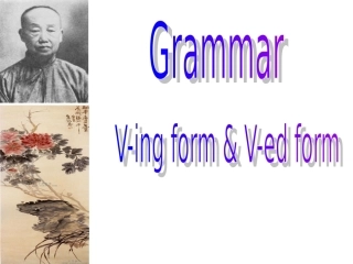 英语语法__Garmmar+v-ing+and+v-ed+1