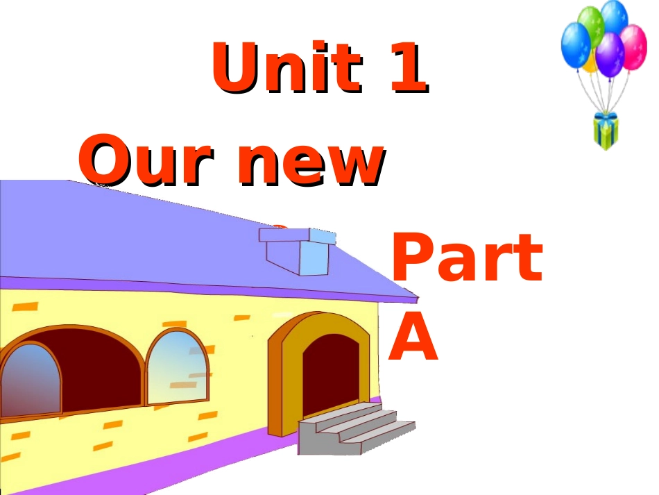 Unit-1-Our-New-House-Part-A_第1页