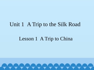 Lesson1ATriptoChina