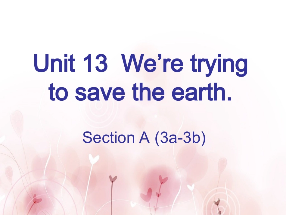 Unit13We'retryingtosavetheearth_第1页