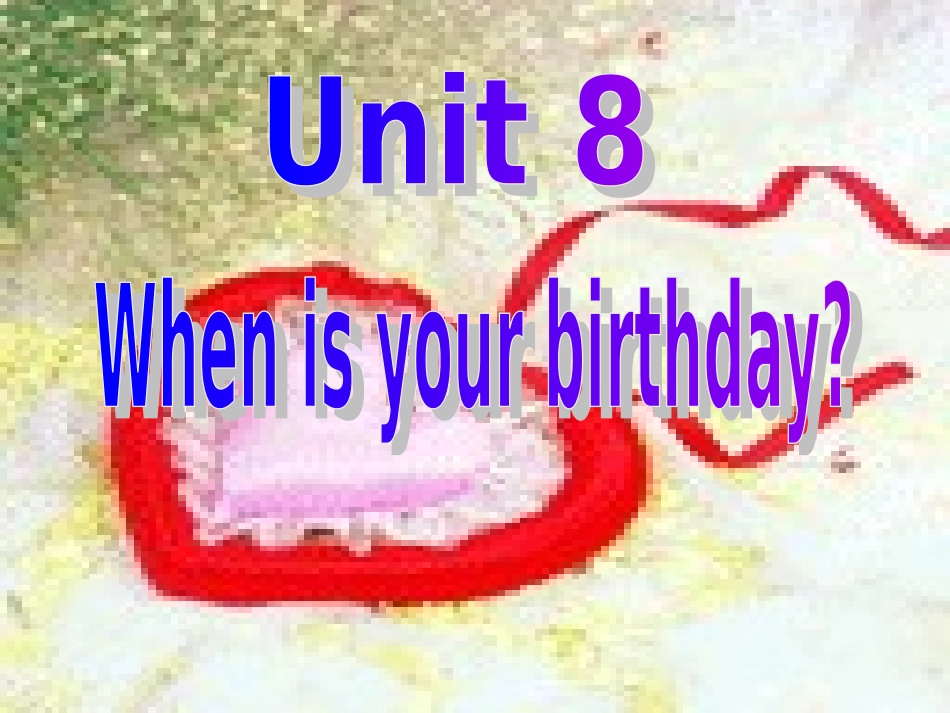 人教版七年级英语Unit8-When-is-your-birthday--[1]_第1页