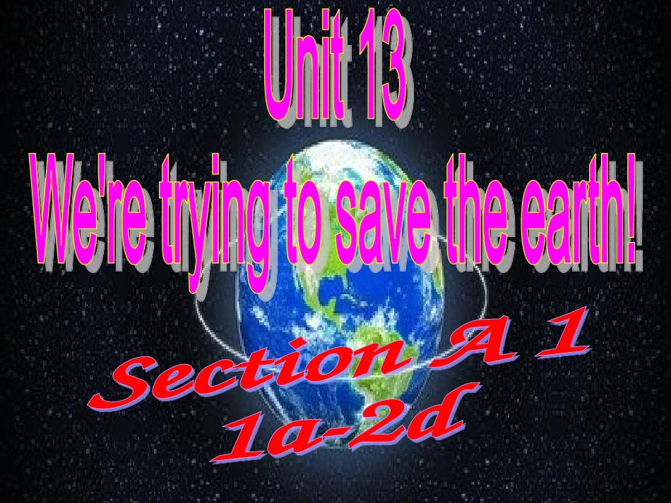 人教版九年级英语Unit13WearetryingtosavetheearthSectionA1_第1页