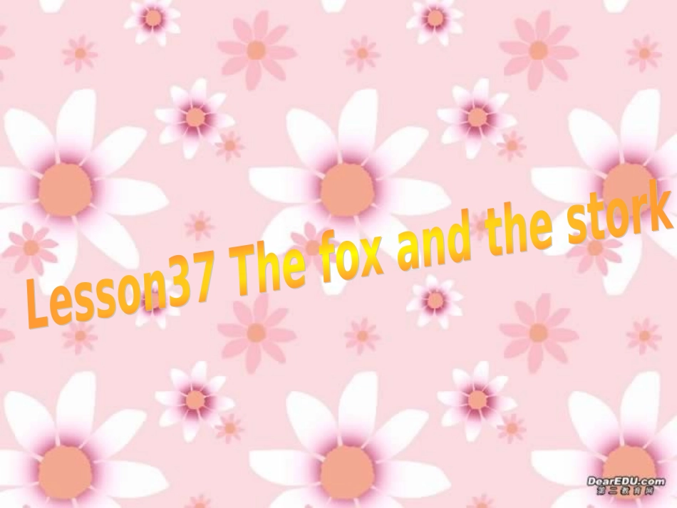 浙江地区初三英语Lesson37 The fox and the stork 新课标 课件_第1页