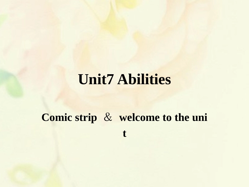 江苏省连云港市东海县七年级英语下册 Unit 7 Abilities Comic strip  welcome to the unit课件 (新版)牛津版 课件_第1页