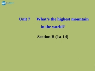 版八年级英语下册 Unit 7 What s the highest mountain in the world Section B (1a-1d)课件 (新版)人教新目标版 课件