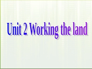 高中英语 U2 working the land课件 新人教版必修4 课件