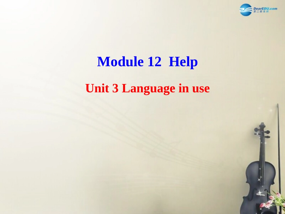 秋八年级英语上册 Module 12 Help Unit 3 Language in use课件 (新版)仁爱版 课件_第1页