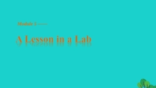 高中英语 Moudle 5 A Lesson in a Lab Period One　Introduction  Reading and Vocabulary课件 外研版必修1 课件