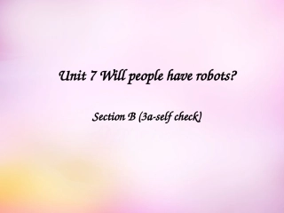 秋八年级英语上册 Unit 7 Will people have robots Section B(3a eslf check)课件 (新版)人教新目标版 课件