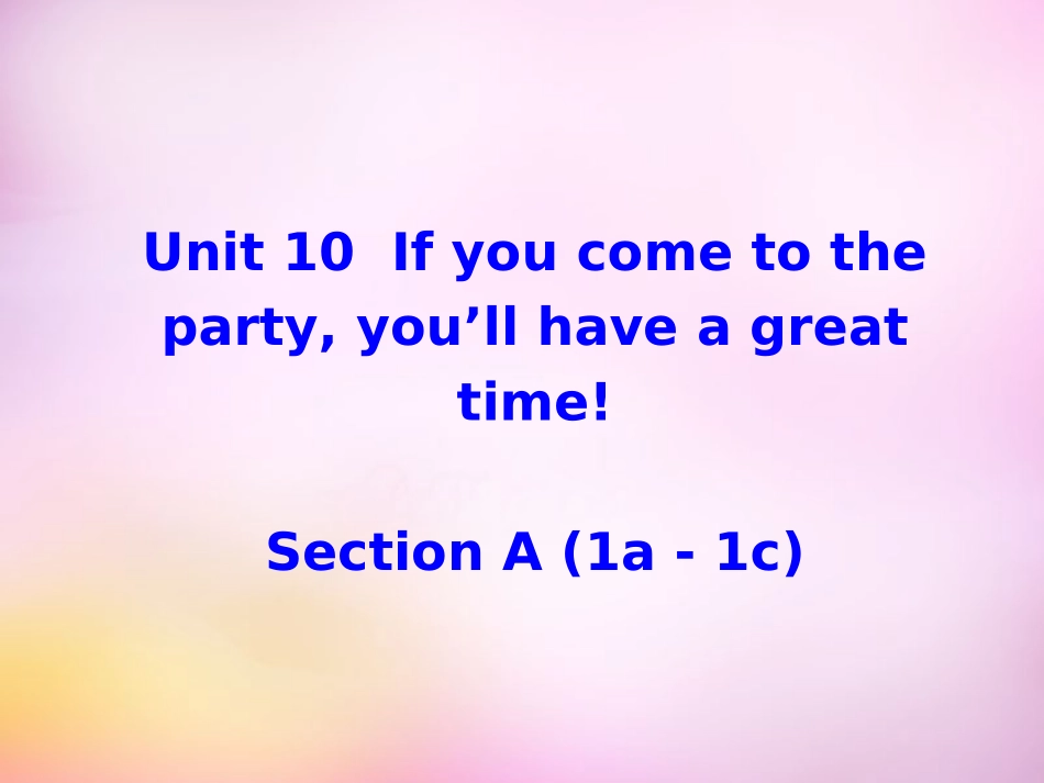秋八年级英语上册 Unit 10 If you go to the party，you'll have a great time Section A(1a 1c)课件 (新版)人教新目标版 课件_第1页