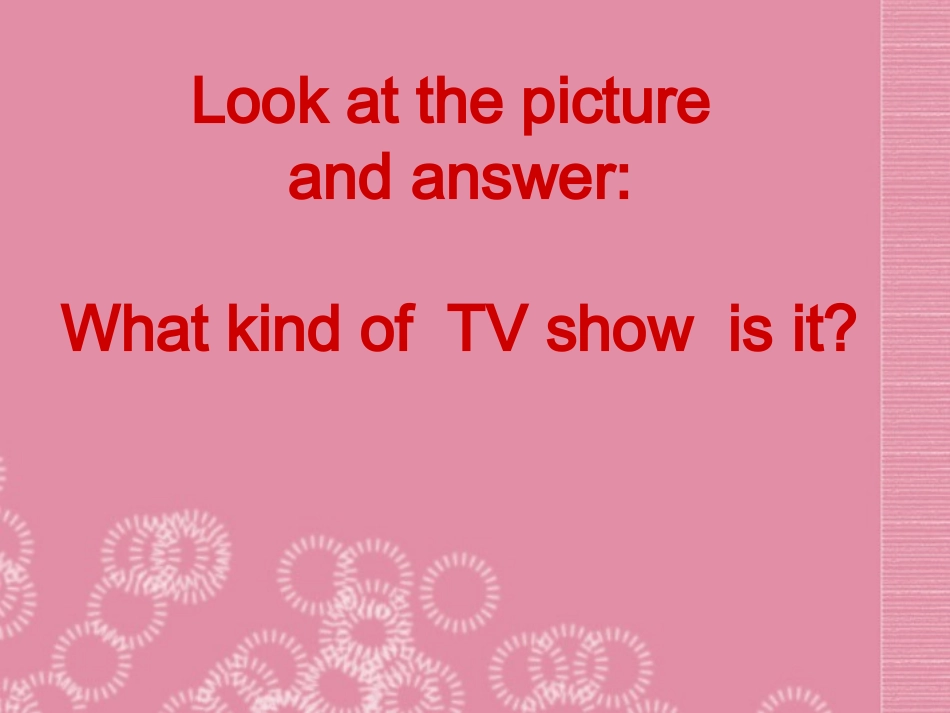 秋八年级英语上册(Unit 5 Do you want to watch a game show Section A)课件 (新版)人教新目标版 课件_第2页