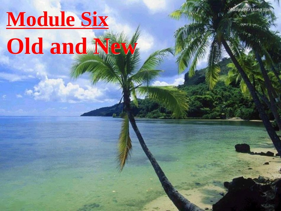 高中英语 Module6 Old and New课件 外研版必修3 课件_第1页