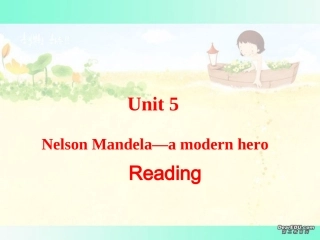福建省南平一中高一英语Unit5 Nelson Mandela-a modern hero课件 新课标 人教版 课件