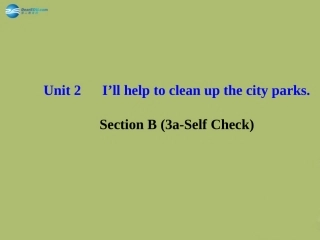 版八年级英语下册 Unit 2 I ll help to clean up the city parks Section B (3a-Self Check)课件 (新版)人教新目标版 课件