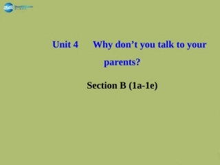 版八年级英语下册 Unit 4 Why don t you talk to your parents Section B (1a-1e)课件 (新版)人教新目标版 课件