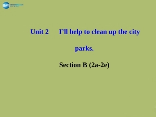 版八年级英语下册 Unit 2 I ll help to clean up the city parks Section B (2a-2e)课件 (新版)人教新目标版 课件
