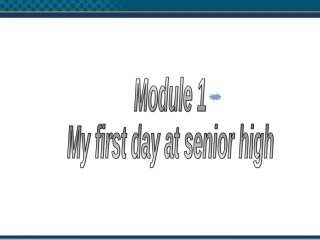 高中英语 Module 1 My First Day Senior High课件 外研版必修1 课件
