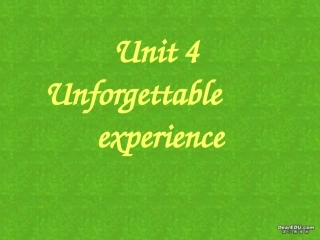 高一英语Unit4 unfogettable expeience课件 新课标 人教版 课件