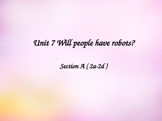 秋八年级英语上册 Unit 7 Will people have robots Section A(2a 2d)课件 (新版)人教新目标版 课件