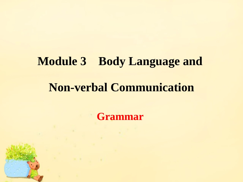 高中英语 Module 3 Body Language and Non verbal Communication Grammar2课件 外研版必修4 课件_第1页
