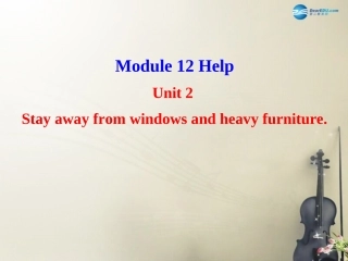 秋八年级英语上册 Module 12 Help Unit 2 Stay away from windows and heavy furniture课件 (新版)仁爱版 课件
