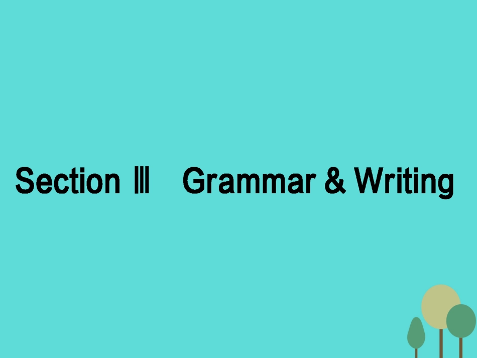 英语 Module 6 The World's Cultural Heritage Section Ⅲ Grammar  Writing课件 外研版选修7 课件_第1页