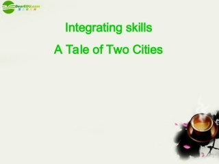 高三英语 unit7 integrating skills-a tale a two cities课件 人教版 课件