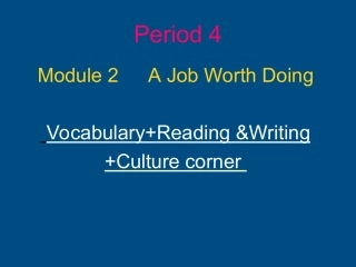 高中英语 Module2(A Job Worth Doing)Reading & writing课件 外研版必修5 课件