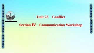英语 Unit 23 Conflict Section Ⅳ Communication Workshop课件 北师大版选修8 课件