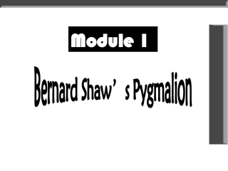高中英语 Bernard Shaw's Pygmalion-introduction,reading and vocabulary课件 外研版选修9 课件