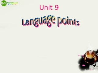 高三英语 unit9-language points课件 人教版 课件