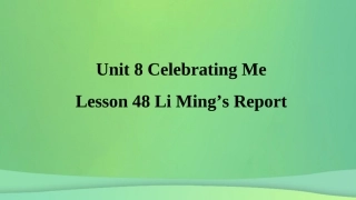 秋季八年级英语上册 Unit 8 Celebrating Me Lesson 48 Li Ming s Report预习课件 (新版)冀教版 课件