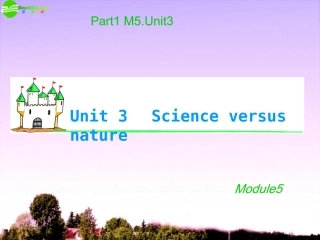湖南省高考英语 M5 Unit 3　Science versus nature(1)课件 牛津译林版 课件