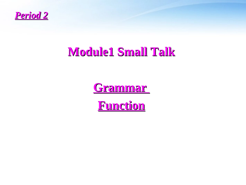 高中英语 Module 1(Small Talk)课件(2) 外研版选修6 课件_第1页