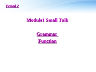 高中英语 Module 1(Small Talk)课件(2) 外研版选修6 课件